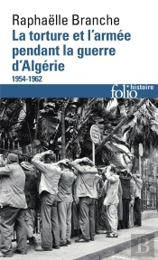 La Torture Et L'Armée Pendant La Guerre D'Algérie (1954-1962)