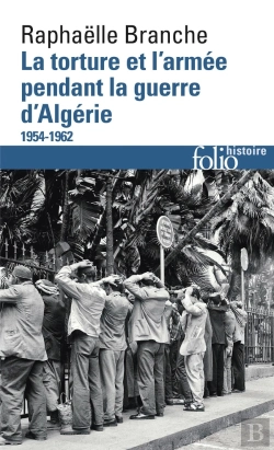 Bertrand.pt - La Torture Et L'Armée Pendant La Guerre D'Algérie (1954-1962)