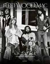 La Totale : Fleetwood Mac : Les 320 Chansons Expliquées