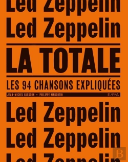 Bertrand.pt - La Totale : Led Zeppelin ; Les 94 Chansons Expliquées