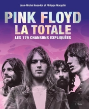 La Totale : Pink Floyd ; Les 179 Chansons Expliquées