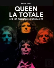 La Totale : Queen ; Les 188 Chansons Expliquées