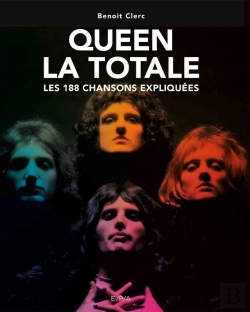 Bertrand.pt - La Totale : Queen ; Les 188 Chansons Expliquées