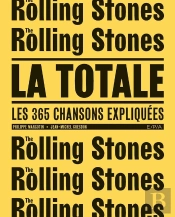 La Totale : Rolling Stones ; Les 365 Chansons Expliquées