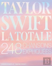 La Totale : Taylor Swift : Les 248 Chansons Expliquées