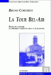 La Tour Bel-Air ; Pour Ou Contre Le Premier Gratte-Ciel A Lausanne