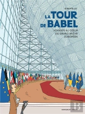 La Tour De Babel : Voyages Au Coeur Du Grand Bazar Européen