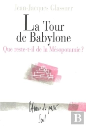 La Tour De Babylone. Que Reste-T-Il De La Mesopotamie?
