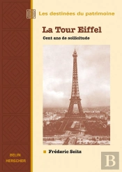 La Tour Eiffel, Cent Ans De Sollicitude