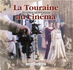 Bertrand.pt - La Touraine Au Cinéma ; Un Siècle De Tournages