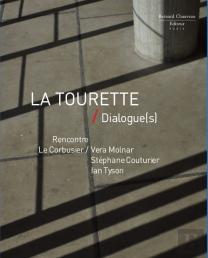 La Tourette / Dialogue(S) : Rencontre Le Corbusier / Vera Molnar / Stephane Couturier / Ian Tyson