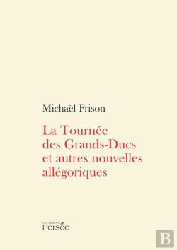 Bertrand.pt - La Tournée Des Grands-Ducs Et Autres Nouvelles Allégoriques