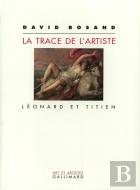 La Trace De L'Artiste : Léonard Et Titien