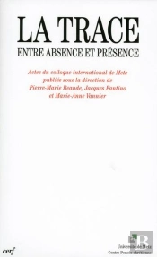 La Trace - Entre Absence Et Présence