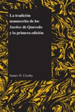 Bertrand.pt - La Tradicion Manuscrita De Los Suenos De Quevedo Y La Primera Edicion