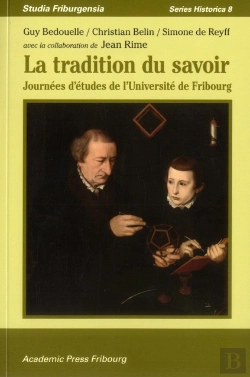 Bertrand.pt - La Tradition Du Savoir ; Journées D'Études De L'Université De Fribourg
