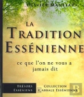 La Tradition Essénienne : Ce Qu'On Ne Vous À Jamais Dit