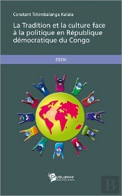 La Tradition Et La Culture Face À La Politique En République Démocratique Du Congo