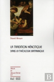 La Tradition Kénotique Dans La Christologie Britannique