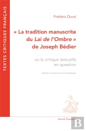 La Tradition Manuscrite Du Lai De L'Ombre De Joseph Bédier Ou La Critique Textuelle En Question