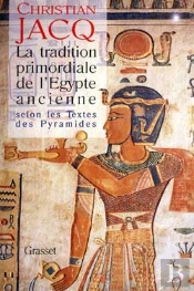 La Tradition Primordiale De L'Egypte Ancienne Selon Les Textes Des Pyramides