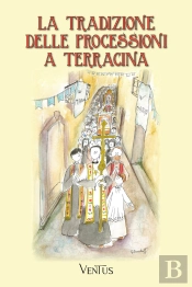 La Tradizione Delle Processioni A Terracina