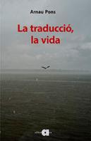 La Traduccio, La Vida
