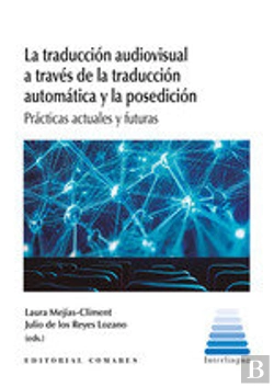 Bertrand.pt - La Traduccion Audiovisual A Traves De La Traduccion Automatica Y La Posedicion
