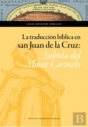 La Traducción Bíblica En San Juan De La Cruz: Subida Del Monte Carmelo
