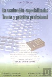 La Traducción Especializada: Teoría Y Práctica Profesional