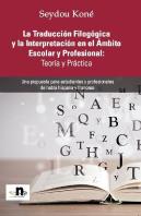 La Traducción Filogógica Y La Interpretación En El Ámbito Escolar Y Profesional: Teor¡A Y Práctica
