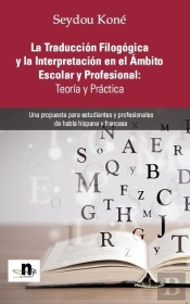La Traducción Filogógica Y La Interpretación En El Ámbito Escolar Y Profesional: Teor¡A Y Práctica