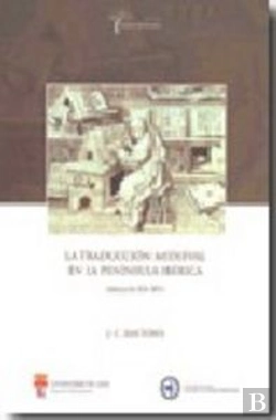 Bertrand.pt - La Traducción Medieval En La Península Ibérica (Siglos Iii-Xv)
