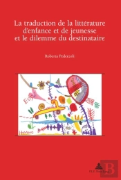 La Traduction De La Littérature D'Enfance Et De Jeunesse Et Le Dilemme Du Destinataire : Préface De Jean Perrot
