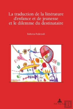 Bertrand.pt - La Traduction De La Littérature D'Enfance Et De Jeunesse Et Le Dilemme Du Destinataire : Préface De Jean Perrot