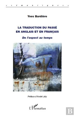 Bertrand.pt - La Traduction Du Passé En Anglais Et En Français ; De L'Aspect Au Temps