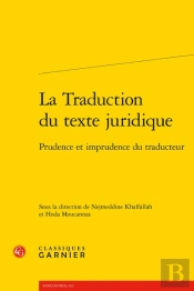 La Traduction Du Texte Juridique : Prudence Et Imprudence Du Traducteur