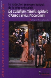 La Traduction En Moyen Français De La Lettre Anticuriale De Curialium Miseriis Epistola D'Aeneas Silvius Piccolomini