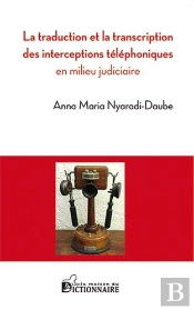 La Traduction Et La Transcription Des Interceptions Téléphoniques En Milieu Judiciaire