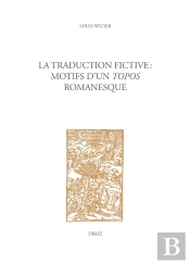 La Traduction Fictive : Motifs D'Un Topos Romanesque