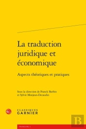 La Traduction Juridique Et Économique : Aspects Théoriques Et Pratiques