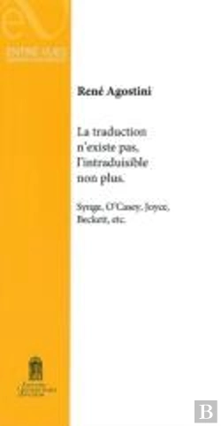 Bertrand.pt - La Traduction N'Existe Pas, L'Intraduisible Non Plus. : Synge, O'Casey, Joyce, Beckett, Etc