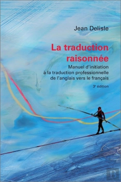 Bertrand.pt - La Traduction Raisonnée, 3e Édition : Manuel D'Initiation À La Traduction Professionnelle De L'Anglais Vers Le Français