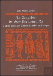 La Tragedia De San Hermenegildo Y Otras Obras Del Teatro Español De Colegio (2 Vols.)