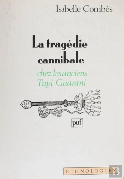 Bertrand.pt - La Tragédie Cannibale Chez Les Anciens Tupi-Guarani