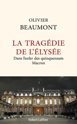 Bertrand.pt - La Tragédie De L'Élysée : Dans L'Enfer Des Quinquennats Macron