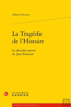 Bertrand.pt - La Tragédie De L'Histoire ; La Dernière Oeuvre De Jean Froissart