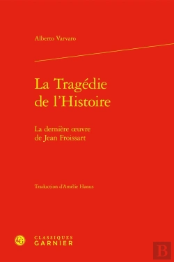 Bertrand.pt - La Tragédie De L'Histoire : La Dernière Oeuvre De Jean Froissart