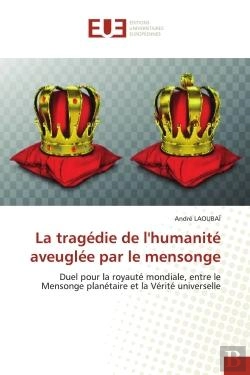Bertrand.pt - La Tragedie De L'Humanite Aveuglee Par Le Mensonge - Duel Pour La Royaute Mondiale, Entre Le Mensong