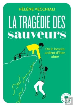 Bertrand.pt - La Tragédie Des Sauveurs : Ou Le Besoin Ardent D'Être Aimé